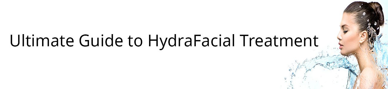 Ultimate-Guide-to-HydraFacial-Treatment