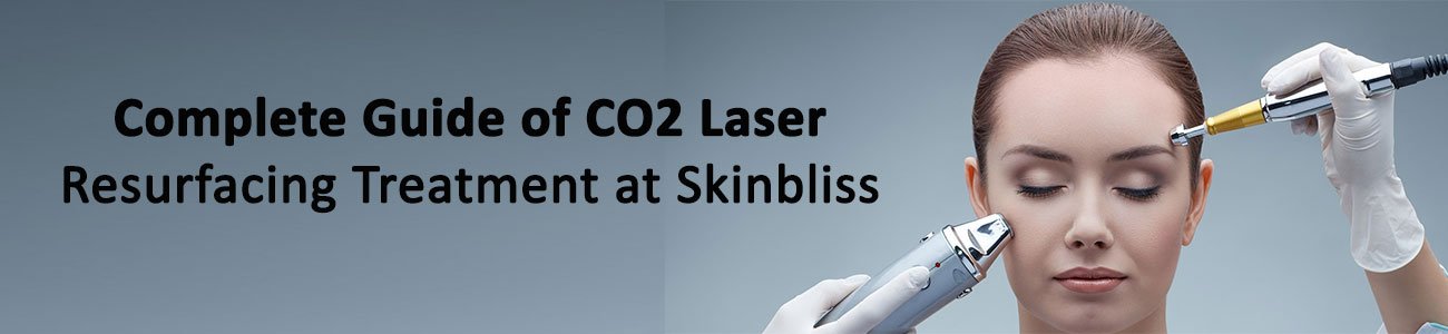 complete-guide-of-co2-laser-resurfacing-treatment-at-skinbliss