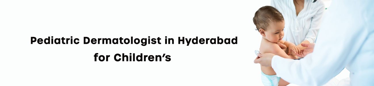 Pediatric-Dermatologist-in-Hyderabad