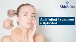 Read more about the article Anti Aging Treatment in Hyderabad For Wrinkles & Skin Sagging – Skin Bliss Clinic