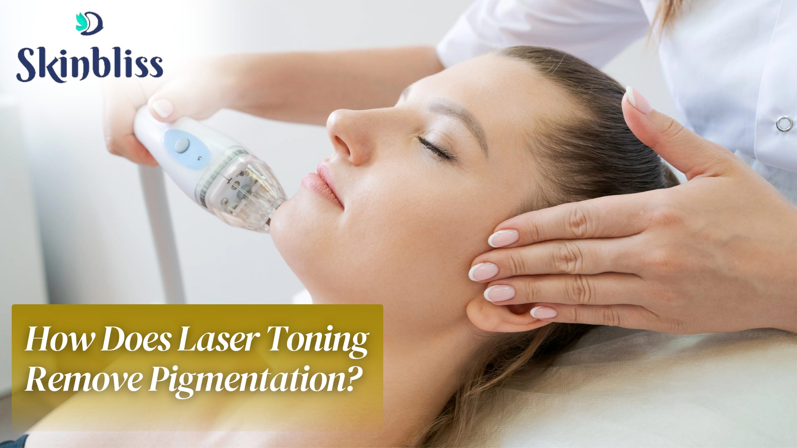 Read more about the article How Does Laser Toning Remove Pigmentation? – Skin Bliss Clinic