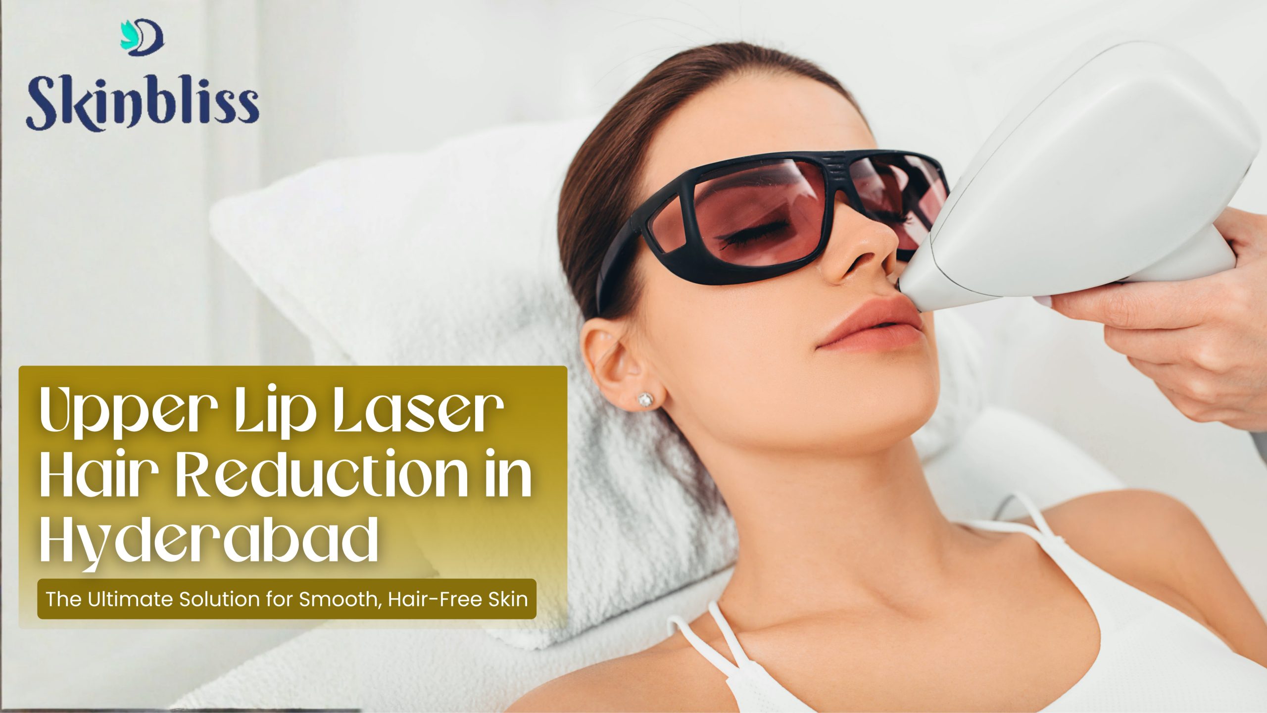 Read more about the article Upper Lip Laser Hair Reduction in Hyderabad: The Ultimate Solution for Smooth, Hair-Free Skin – Skin Bliss Clinic