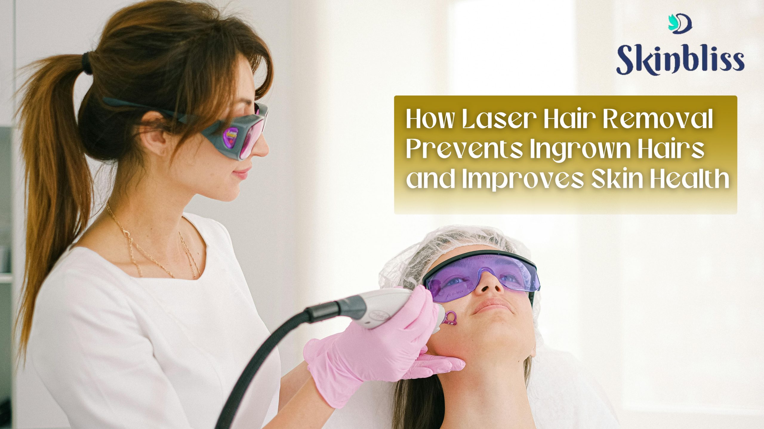 Read more about the article How Laser Hair Removal Prevents Ingrown Hairs and Improves Skin Health – Skin Bliss Clinic, Hyderabad