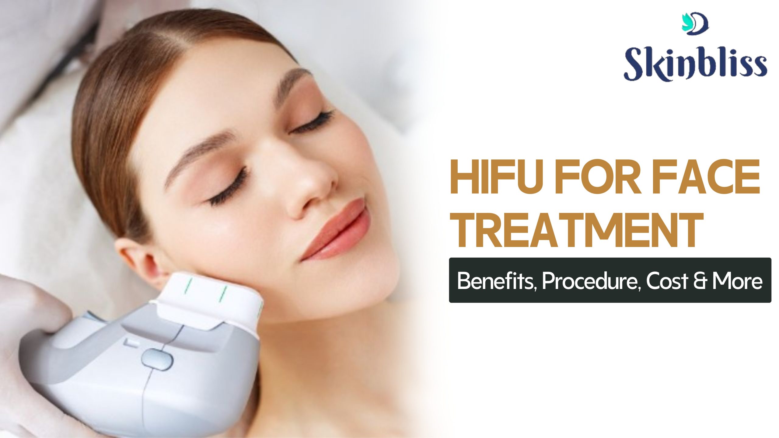 Read more about the article HIFU for Face Treatment: Benefits, Procedure, Cost & More – Skin Bliss Clinic