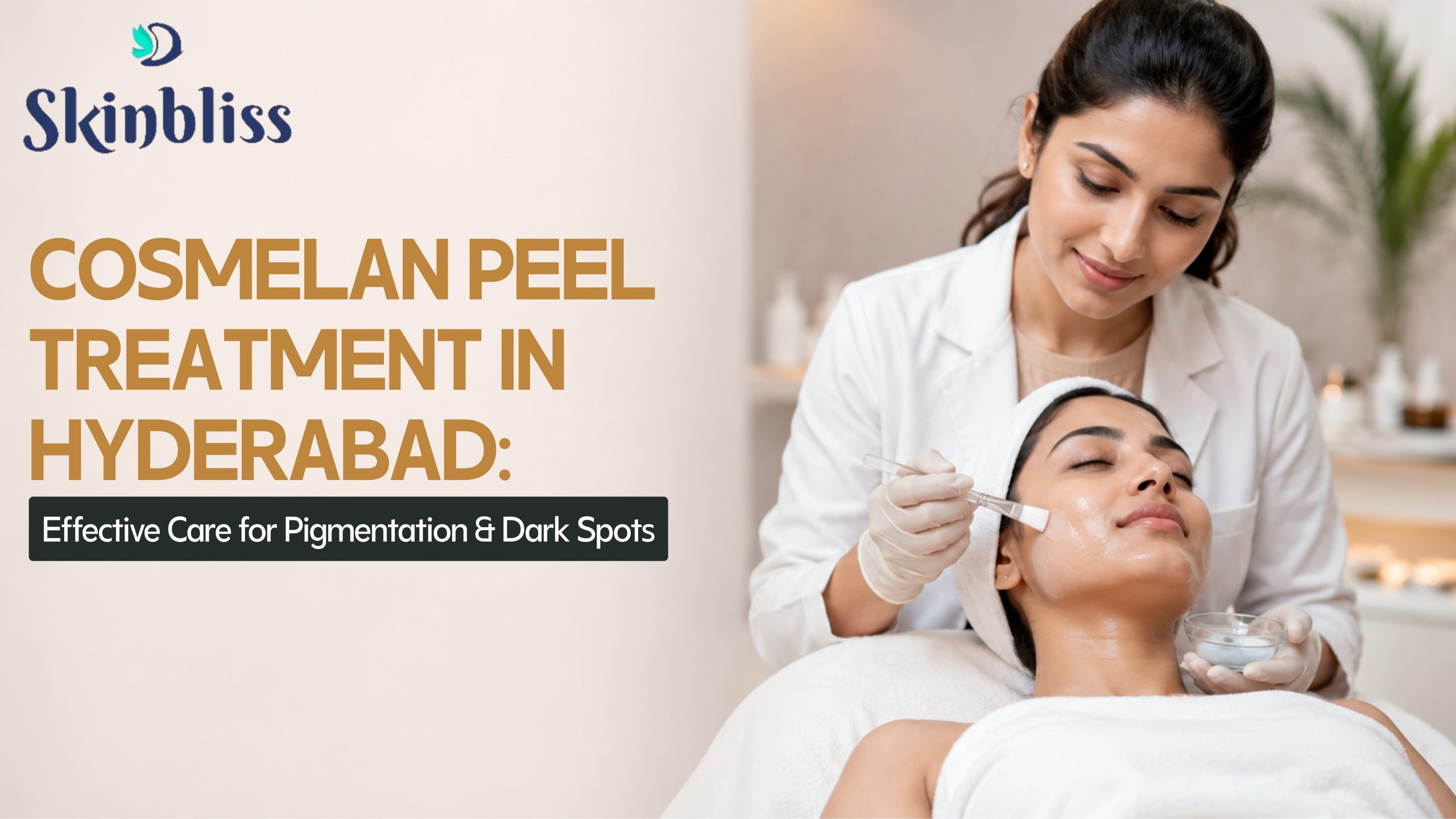 Read more about the article Cosmelan Peel Treatment in Hyderabad: Effective Care for Pigmentation & Dark Spots