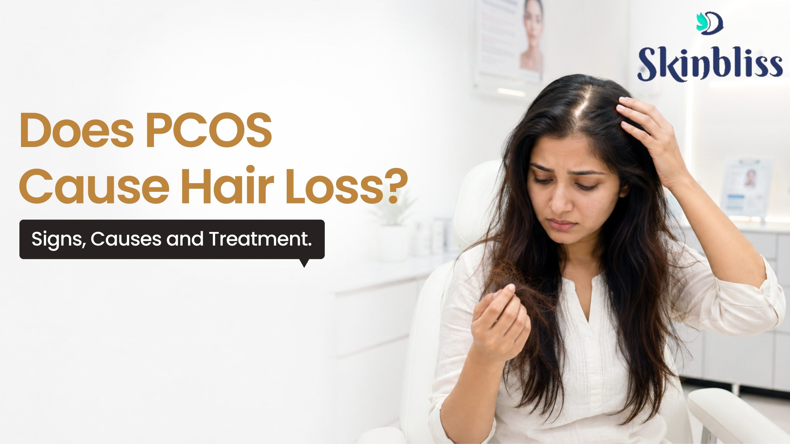 Read more about the article Does PCOS Cause Hair Loss? Signs, Causes, and Treatment – Skin Bliss Clinic